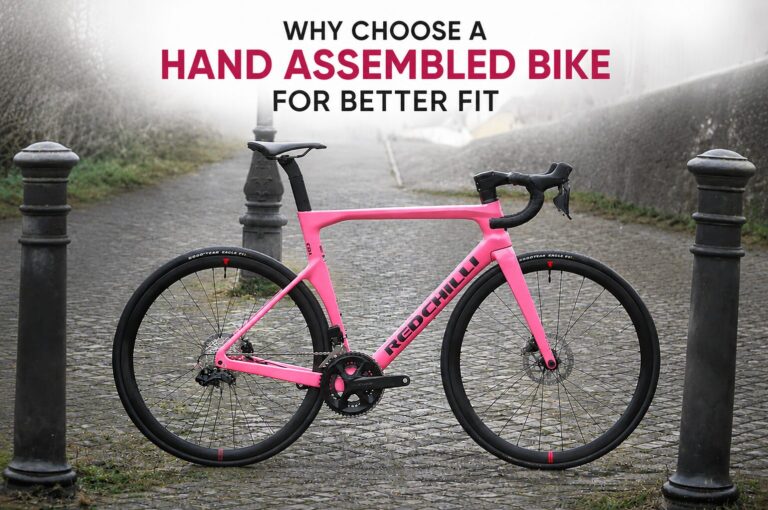Why Choose a Hand Assembled Bike for Better Fit Why Choose a Hand Assembled Bike for Better Fit